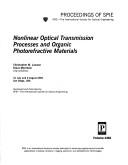 Cover of: Nonlinear optical transmission processes and organic photorefractive materials by Christopher M. Lawson, Klaus Meerholz, chairs/editors ; sponsored ... by SPIE--the International Society for Optical Engineering.