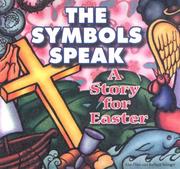 Cover of: The Symbols Speak / Los Simbolos Nos Hablan: A Story for Easter / Una Historia Para Resurreccion