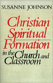 Cover of: Christian spiritual formation in the church and classroom by Susanne Johnson, Susanne Johnson