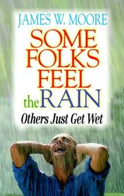 Cover of: Some folks feel the rain by Moore, James W.
