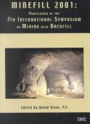 MINEFILL 2001 by International Symposium on Mining with Backfill (7th 2001 Seattle, Wash.)