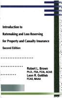 Introduction to ratemaking and loss reserving for property and casualty insurance by Brown, Robert L., Robert L. Brown, Leon R. Gottlieb