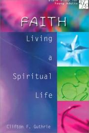 Cover of: Faith: Living a Spiritual Life (Bible Study for Young Adults 20/30)