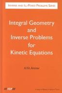 Integral geometry and inverse problems for kinetic equations by A. Kh Amirov