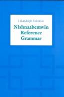 Cover of: Nishnaabemwin reference grammar | Randy Valentine