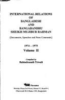 Cover of: International relations of Bangladesh and Bangabandhu Sheikh Mujibur Rahman: documents, messages, and speeches