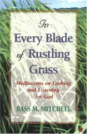 Cover of: In every blade of rustling grass: meditations on looking and listening for God