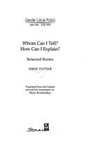 Cover of: Whom can I tell? how can I explain?: selected stories
