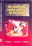 Cover of: The sedentrize Lohar Gadiyas of Malthon: a socio-demographic and health practices profile