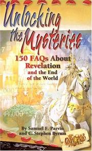 Cover of: Unlocking the Mysteries: 100 Faqs About Revelation and the End of the World
