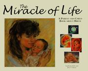 Cover of: The Miracle of Life: A Parent and Child Book About Britt