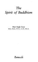 The spirit of Buddhism by Gour, Hari Singh Sir