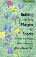 Cover of: Building in the margins of shacks by Ananta Kumar Giri