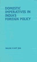 Cover of: Domestic imperatives in India's foreign policy