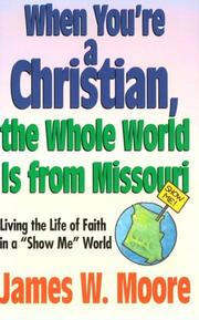 Cover of: When You're a Christian... the Whole World Is from Missouri: Living the Life of Faith in a "Show Me" World+D63