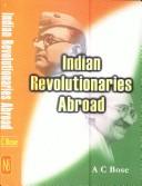 Cover of: Indian revolutionaries abroad, 1905-1927 by Bose, Arun