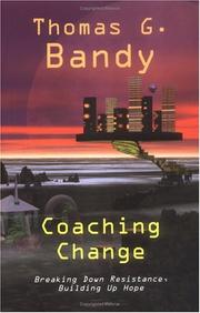 Cover of: Coaching change: breaking down resistance, building up hope