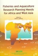 Cover of: Fisheries and aquaculture research planning needs for Africa and West Asia