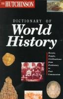 Cover of: The Hutchinson dictionary of world history