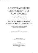 Cover of: Le septième siècle, changements et continuités by edited by Jacques Fontaine and J.N. Hillgarth.