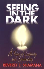 Cover of: Seeing in the Dark: A Vision of Creativity & Spirituality