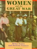Cover of: Women and the Great War by Bruce Scates