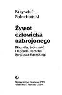 Żywot człowieka uzbrojonego by Krzysztof Polechoński