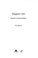 Cover of: Singapore 1942 by Warren, Alan