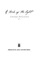 Cover of: trick of the light | Carolyn Polizzotto