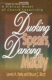 Cover of: Ducking Spears, Dancing Madly by Lewis A. Parks, Bruce C. Birch