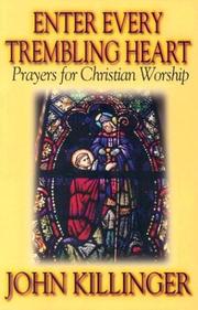 Cover of: Enter Every Trembling Heart: Prayers for Christian Worship