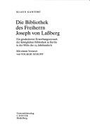 Cover of: Die Bibliothek des Freiherrn Joseph von Lassberg: ein gescheiterter Erwerbungsversuch der Königlichen Bibliothek zu Berlin in der Mitte des 19. Jahrhunderts