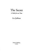 Cover of: The secret by Eva Hoffman, Eva Hoffman