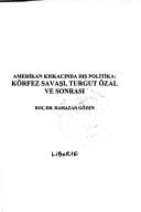 Cover of: Amerikan kıskacında dış politika: Körfez Savaşı, Turgut Özal ve sonrası