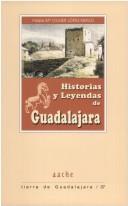 Cover of: Historias y leyendas de Guadalajara