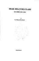 Irak Selçukluları, 514-590/1120-1194 by Hüseyin Kayhan