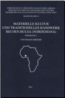 Cover of: Forschungen zu Sprache und Kulturen Afrikas, Band 10: Materielle Kultur und traditionelles Handwerk bei den Bulsa (Nordghana) (2 Teilbde.) by Franz Kr oger