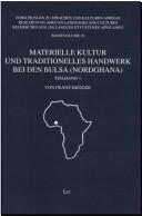 Cover of: Forschungen zu Sprache und Kulturen Afrikas, Band 10: Materielle Kultur und traditionelles Handwerk bei den Bulsa (Nordghana) (2 Teilbde.)