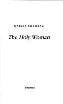 The holy woman by Qaisra Shahraz