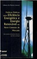 Cover of: Políticas públicas para eficiência energética e energia renovável no novo contexto de mercado: uma análise da experiência recente dos EUA e do Brasil