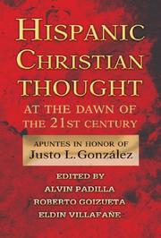 Cover of: Hispanic Christian thought at the dawn of the 21st century: apuntes in honor of Justo L. González