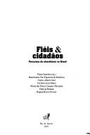 Cover of: Fiéis & cidadãos by Pierre Sanchis, org. ; Bartolomeu Tito Figueirôa de Medeiros ... [et al.].