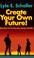 Cover of: Create your own future!