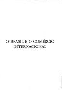 O Brasil e o comércio internacional by Reinaldo Gonçalves