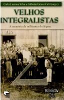 Cover of: Velhos integralistas: a memória de militantes do Sigma
