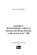 Cover of: Cultura e religiosidade cabocla: Movimento dos Monges Barbudos no Rio Grande do Sul, 1938