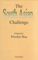 Cover of: The South Asian challenge by edited by Khadija Haq.