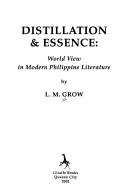 Cover of: Distillation & essence: world view in modern Philippine literature