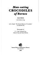 Cover of: Man-eating crocodiles of Borneo by Ritchie, James