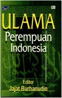 Cover of: Ulama perempuan Indonesia by editor, Jajat Burhanudin.